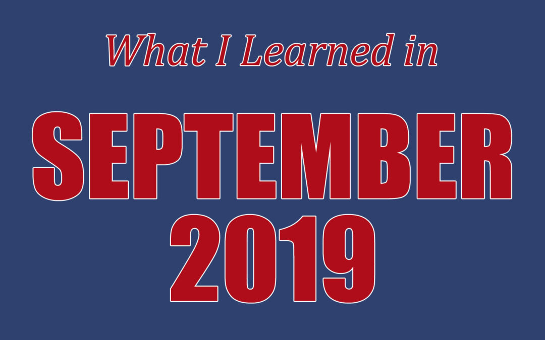 EP 173: What I Learned In September 2019