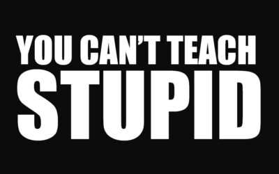 Ep 216: You Can’t Teach Stupid