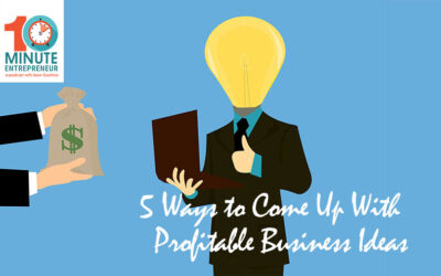 Ep 270: 5 Ways to Come Up with a Profitable Business Idea