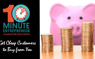 Ep 290: Getting Cheap Customers to Buy From You