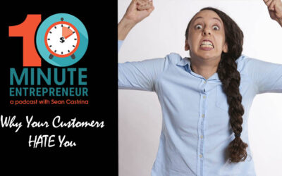 Ep 296: Why Your Customers HATE You