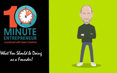 Ep 311: What Your Should be Doing as a Founder