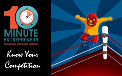 Ep 306: Why You Need to KNOW YOUR COMPETITION