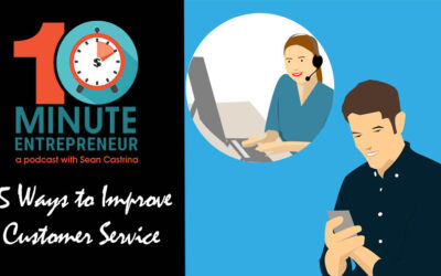 Ep 312: 5 Ways to Improve Customer Service