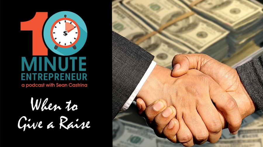 Ep 347: When to Give a Raise