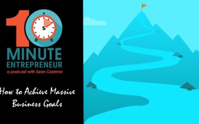 Ep 353: How to Achieve Massive Business Goals