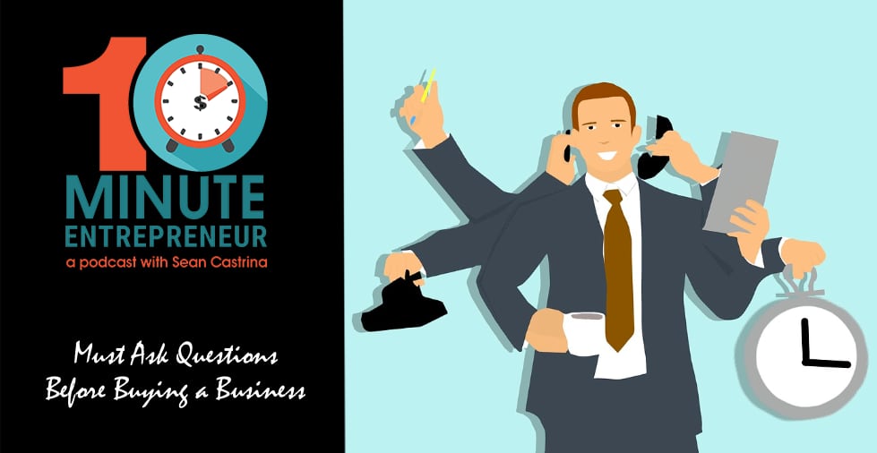 Ep 395: Must Ask Questions Before Buying a Business