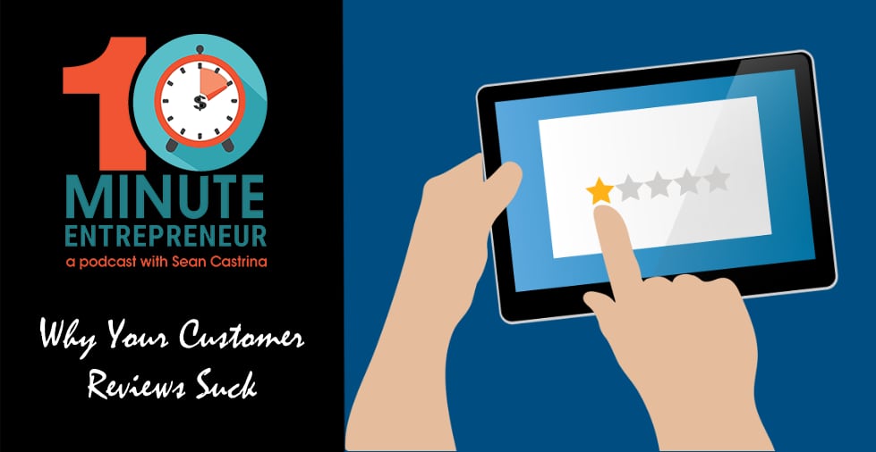 Ep. 445: Why Your Customer Reviews Suck