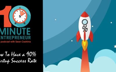 Ep. 463: How To Have a 90% Startup Success Rate